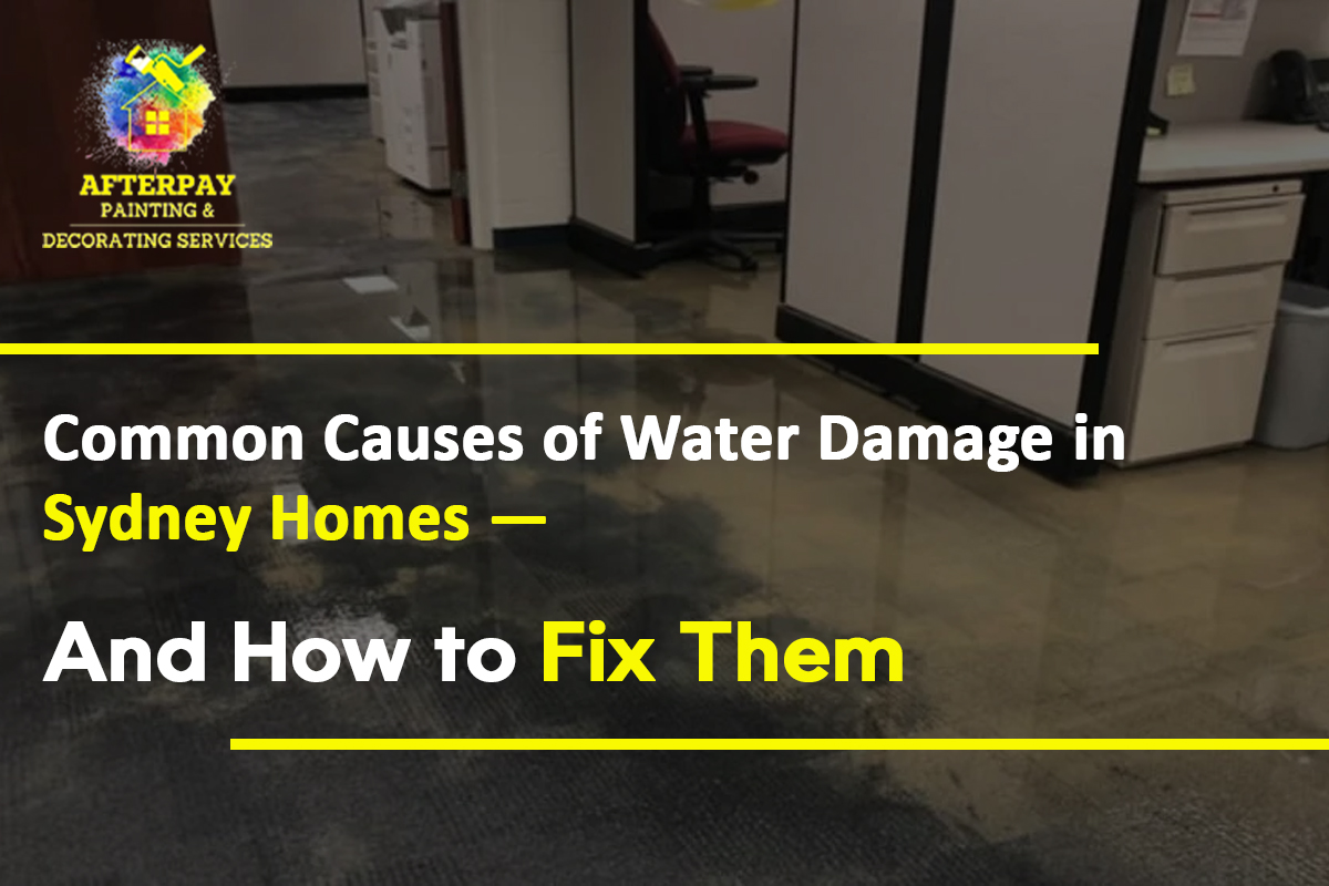 Common Causes of Water Damage in Sydney Homes — and How to Fix Them